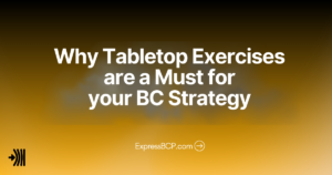 Why Tabletop Exercises Are a Must for Your Business Continuity Strategy