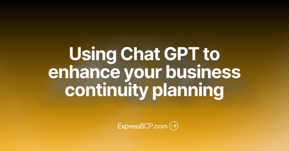 Using ChatGPT to Enhance Your Business Continuity Planning